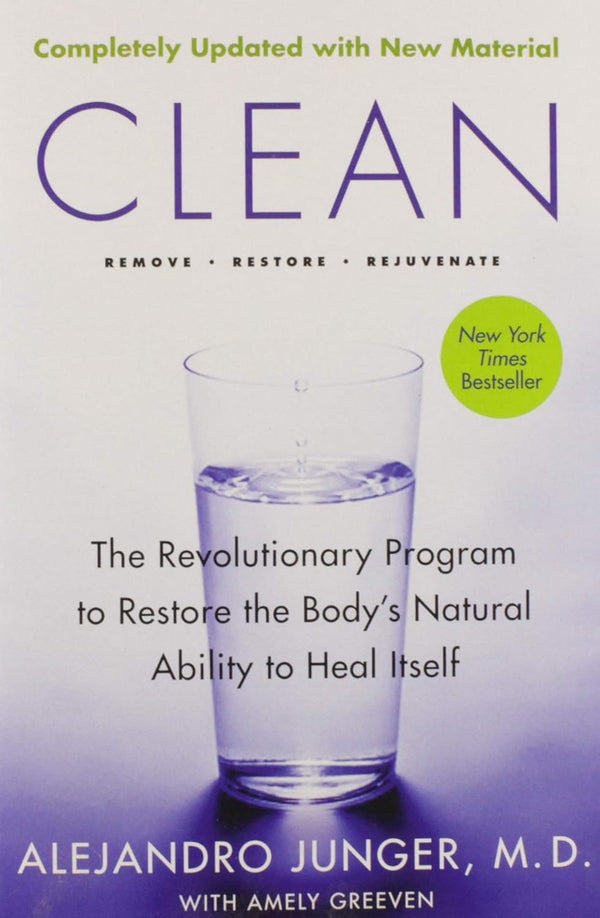 Clean: The Revolutionary Program To Restore The Body's Natural Ability To Heal Itself